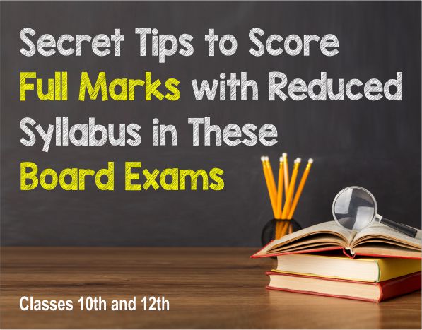 Secret Tips to Score Full Marks with Reduced Syllabus in These Board Exams