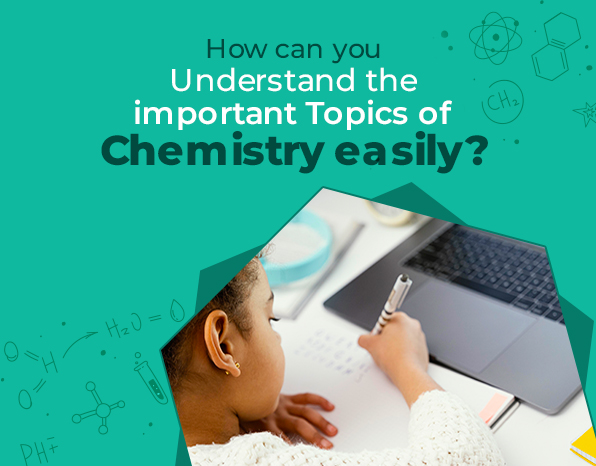 how-can-you-understand-the-important-topics-of-chemistry-easily