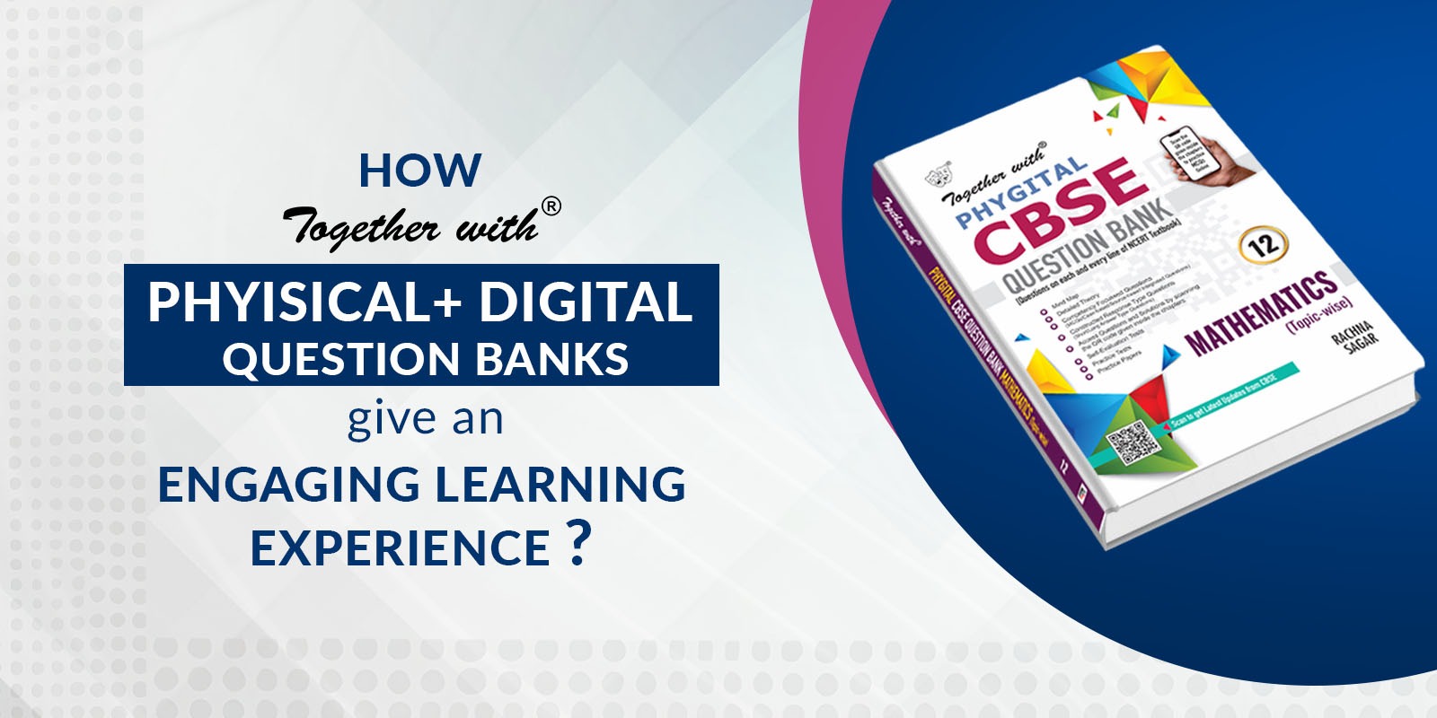 How ‘Together with’ Phygital Question Banks give an engaging learning experience